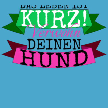Motiv hund - verwöhn deinen Hund
