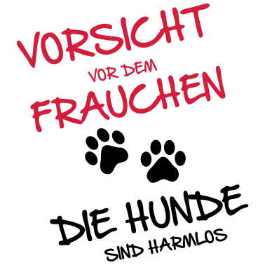 Motiv Vorsicht Frauchen - Hunde
