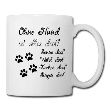 Hunde Tasse - Hunde Spruch