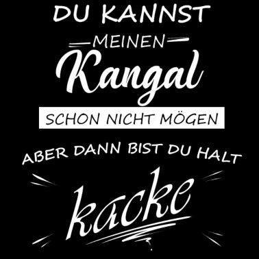 Motiv KANGAL - Du bist kacke