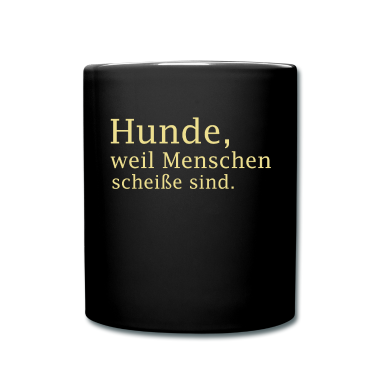 Hunde Tasse - Hunde Spruch Hunde Sprüche