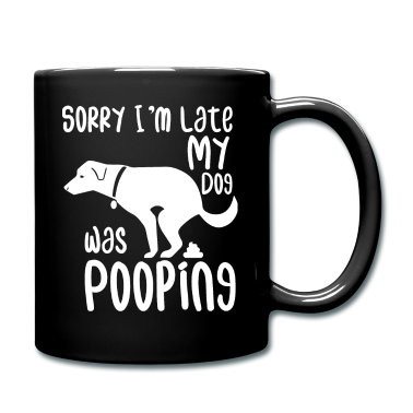 Hunde Tasse - Entschuldigen Sie die Verspätung, mein Hund hat ge