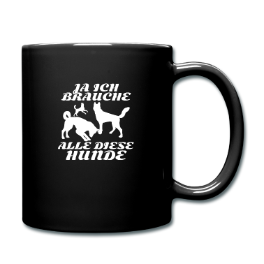 Hunde Tasse - Ich brauche diese Hunde Geschenk
