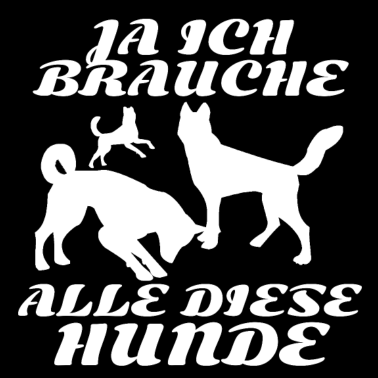 Motiv Ich brauche diese Hunde Geschenk