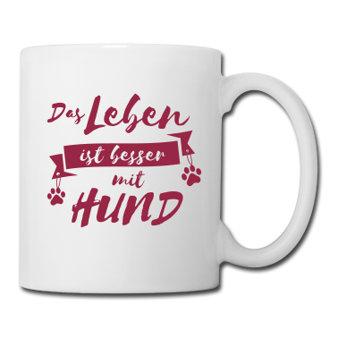 Hunde Tasse - besser mit Hund