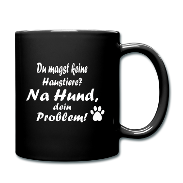 Hunde Tasse - Hund Hund Hund Hund Hund Hund Na Hund
