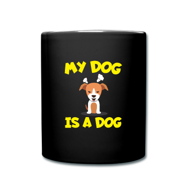 Hunde Tasse - Mein Hund ist ein Hund