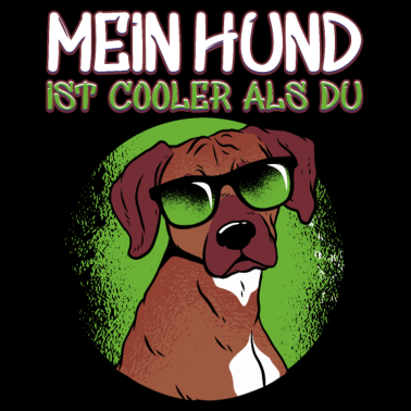 Motiv Mein Hund ist cooler als Du Hunde
