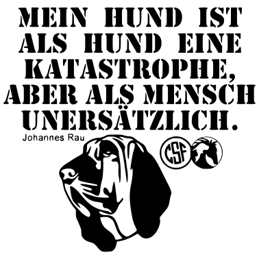 Motiv Mein Hund ist als Hund eine ...