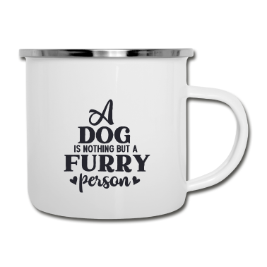 Hunde Emaille Tasse - Ein Hund ist nichts anderes als
