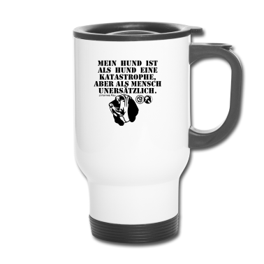 Hunde Thermobecher - Mein Hund ist als Hund eine ...