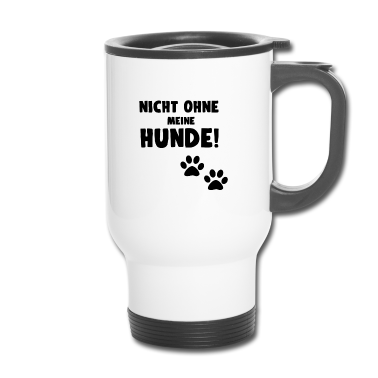 Hunde Thermobecher - HUNDE - NICHT OHNE MEINE HUNDE
