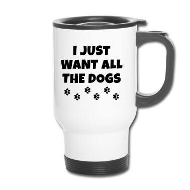 Hunde Thermobecher - Ich will nur alle Hunde