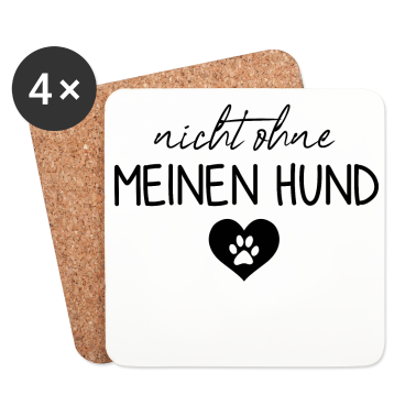 Hunde Untersetzer - Nicht ohne meinen Hund | Hunde | Hundebesitzer