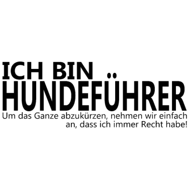 Motiv Ich Bin Hundeführer Geschenkidee lustig Hunde witz