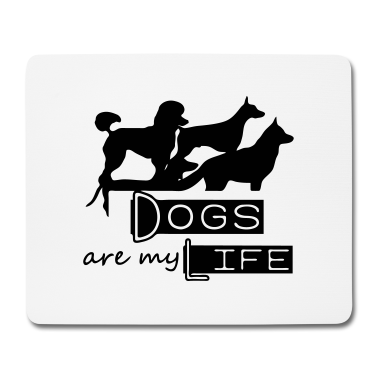 Hunde Mousepad - Dogs are my Life Hund Tier Haustier Geschenk