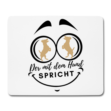 Hunde Mousepad - DER MIT DEM HUND SPRICHT Hund Hunde
