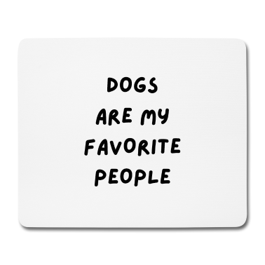Hunde Mousepad - Hunde sind meine Lieblingsmenschen Hund Mama Hund Papa Hund