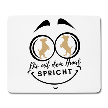 Hunde Mousepad - DIE MIT DEM HUND SPRICHT - Hund Hunde Hundeshirt