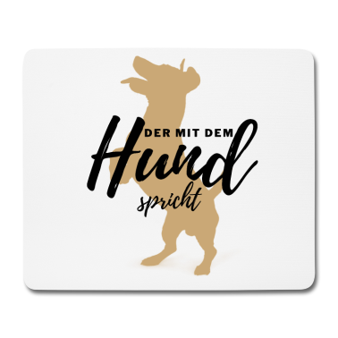 Hunde Mousepad - DER MIT DEM HUND SPRICHT - Hund Hunde-Shirt