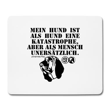 Hunde Mousepad - Mein Hund ist als Hund eine ...