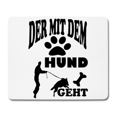 Hunde Mousepad - Der mit dem Hund
