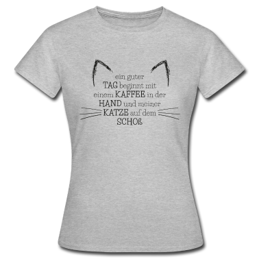 Katzen T-Shirt - Katze - Ein guter Tag ...