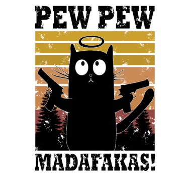 Motiv Pew Pew Madafakas Verrückte Katze Funny Mietze