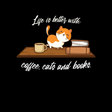 Motiv Das Leben ist besser mit Kaffee, Katzen und Bücher