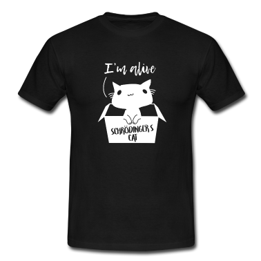 Katzen T-Shirt - Schrödingers Katze Ich bin am Leben Tier Geschenk