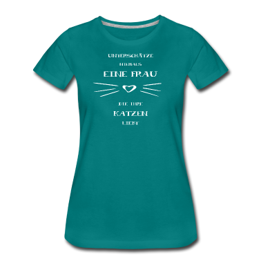 Katzen T-Shirt - Unterschätze niemals eine Katzen Frau weiss