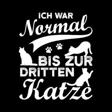 Motiv Ich war normal bis zu dritten Katze Katzenliebe