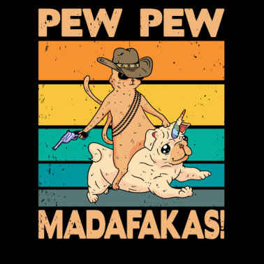 Motiv Pew Pew Madafakas Lustig Katze Hund Einhorn Design