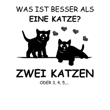 Motiv Was ist besser als eine Katze - Zwei Katzen