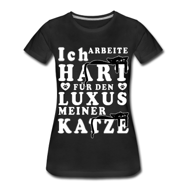 Katzen T-Shirt - Ich arbeite hart für den Luxus meiner Katze