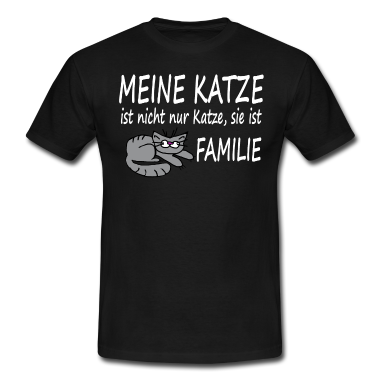 Katzen T-Shirt - Meine Katze ist nicht nur Katze, sie ist Familie