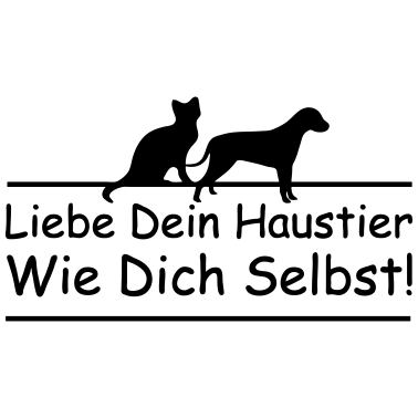 Motiv Liebe Dein Haustier Geschenk Hund Katze