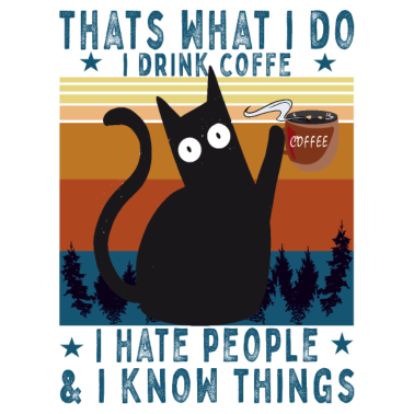 Motiv I hate people I know things I drink coffe Katze