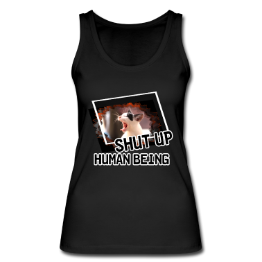 Katzen Tank Top - Shut Up, Human Being Katze Tier Haustier Geschenk