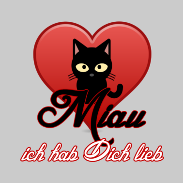 Motiv Miau Liebe Katzen, Tiere, Fun, Geschenk Sprüche