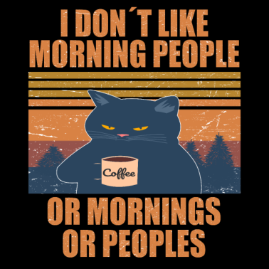 Motiv I Hate Morning People And Mornings And People fun