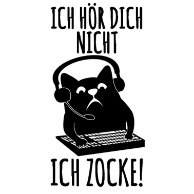Motiv Ich hör dich nicht ich zocke Gamer Katze