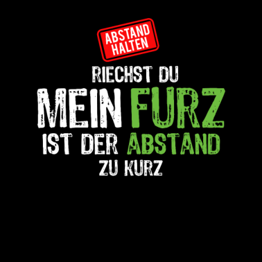 Motiv Riechst Du Mein Furz Abstand Zu Kurz Lustiger Pups