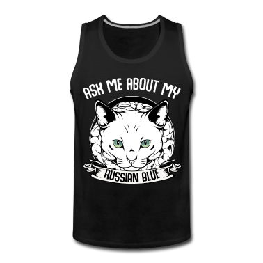 Katzen Tank Top - Ask Me About My Russian Blue - Katzen Sprüche