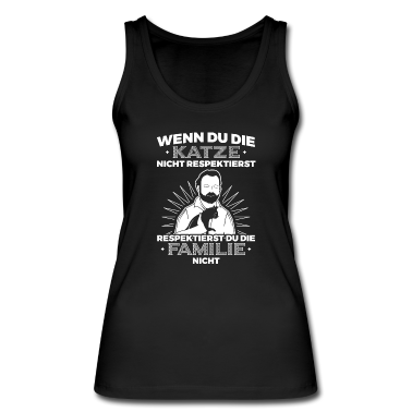 Katzen Tank Top - Katzen WENN DU DIE KATZE NICHT RESPEKTIERST