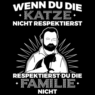 Motiv Katzen WENN DU DIE KATZE NICHT RESPEKTIERST