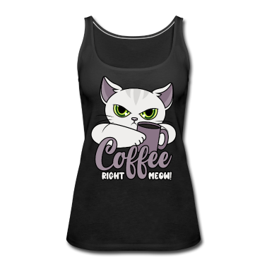 Katzen Tank Top - Kaffee Lustige Katze Kaffeetasse Coffee Right Meow