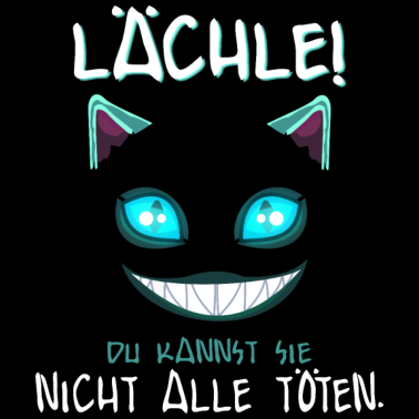 Motiv Lächle du Kannst Sie Nicht alle töten