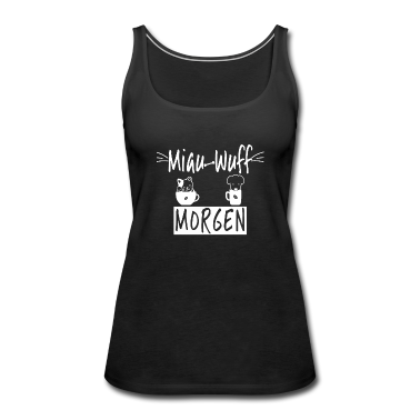 Katzen Tank Top - Wuff Miau Morgen Kaffee Tasse Hund Meow Woof