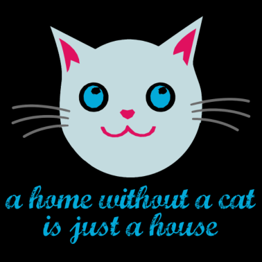Motiv Ein Haus ohne Katze ist nur ein Haus